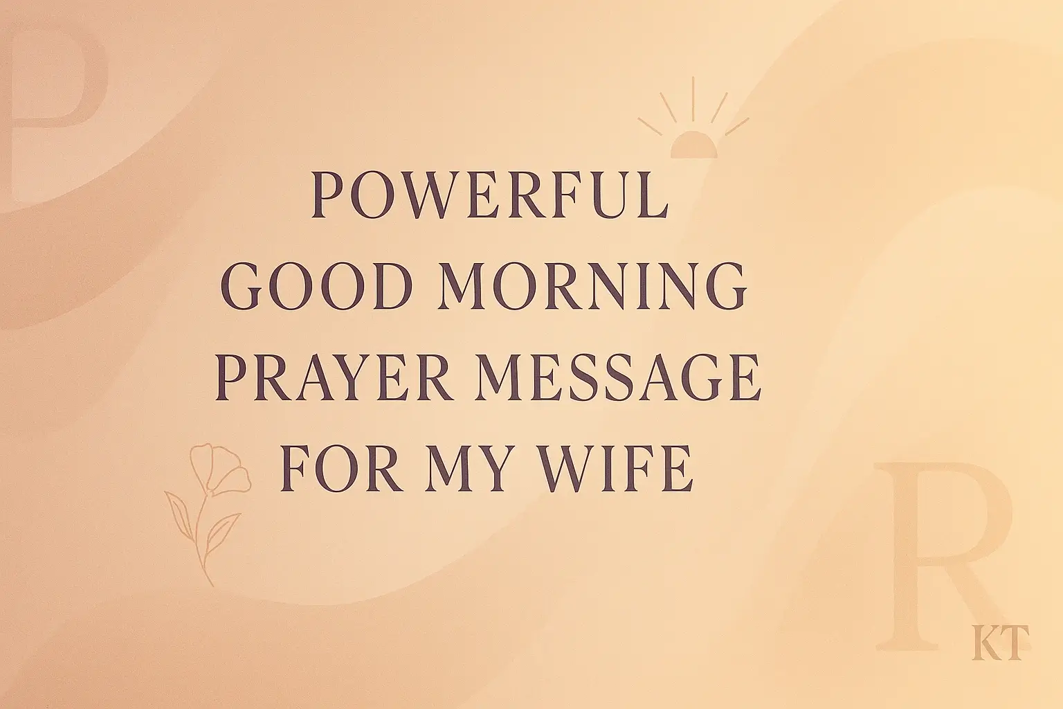 Powerful Good Morning Prayer Message for My Wife