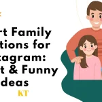 Short Family Captions for Instagram