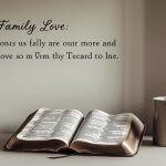 Bible quotes about family love with worn Bible open on kitchen table with coffee mug